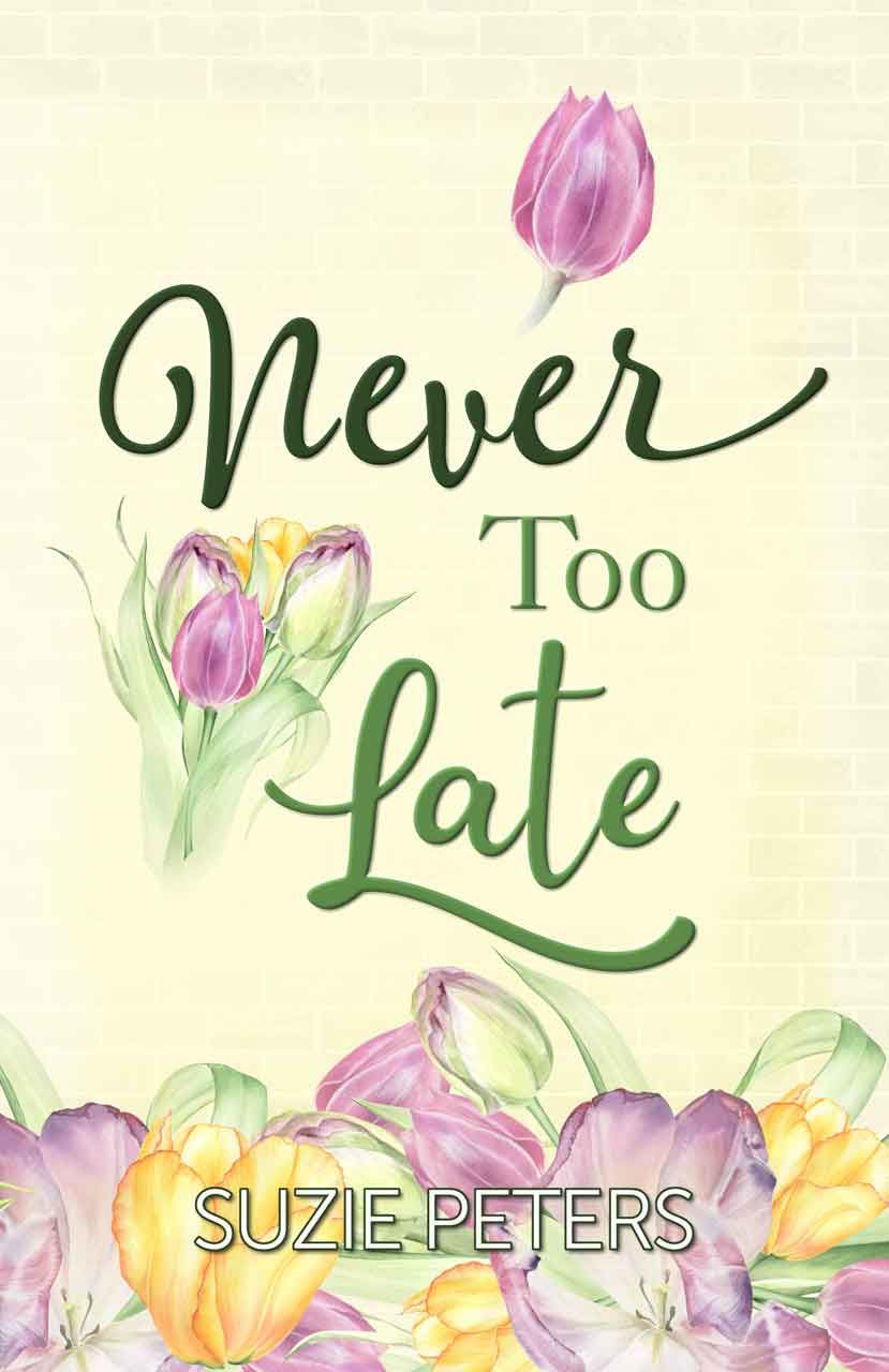 Cover image of the romantic novel 'Never Too Late' by Suzie Peters