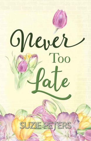 Cover image of the romantic novel 'Never Too Late' by Suzie Peters