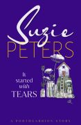 Porthgarrion Series: It Started with Tears by Suzie Peters.