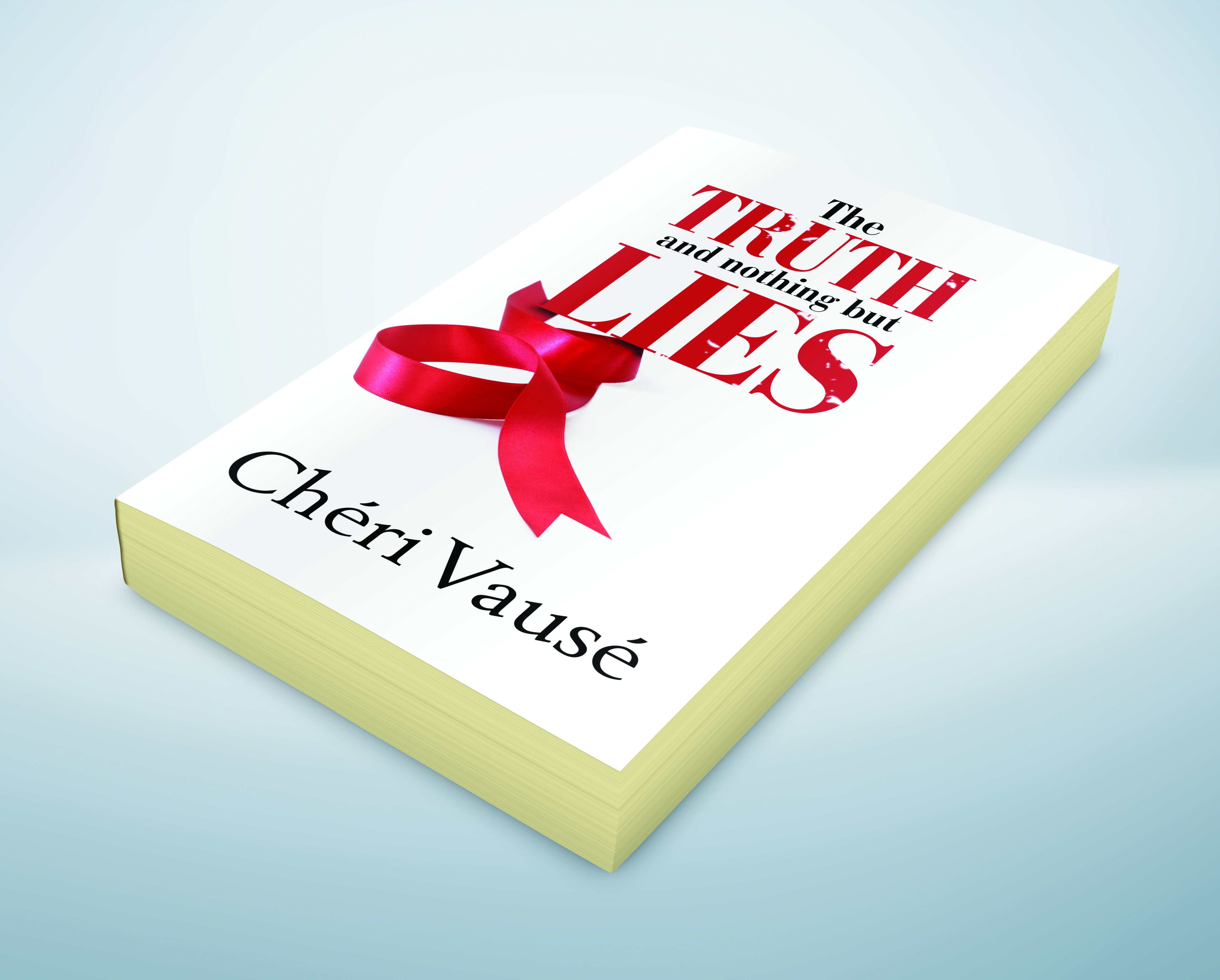 The Truth and nothing but Lies by Chéri Vausé