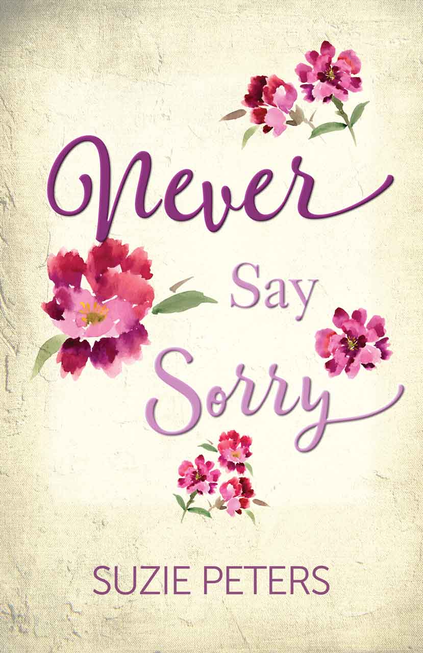 Cover image of the romantic novel 'Never Say Sorry' by Suzie Peters