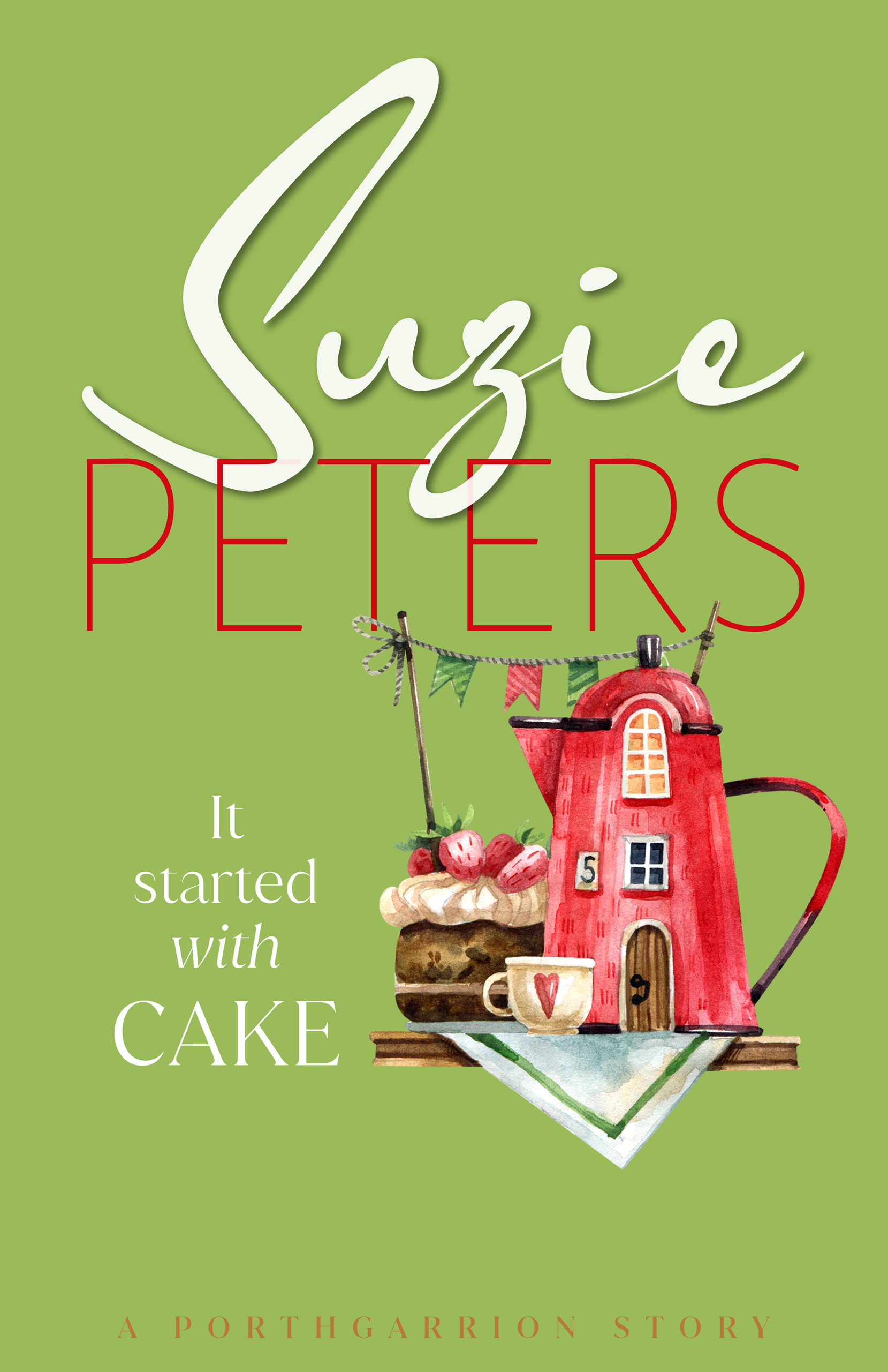 Porthgarrion Series: It Started with Cake by Suzie Peters.