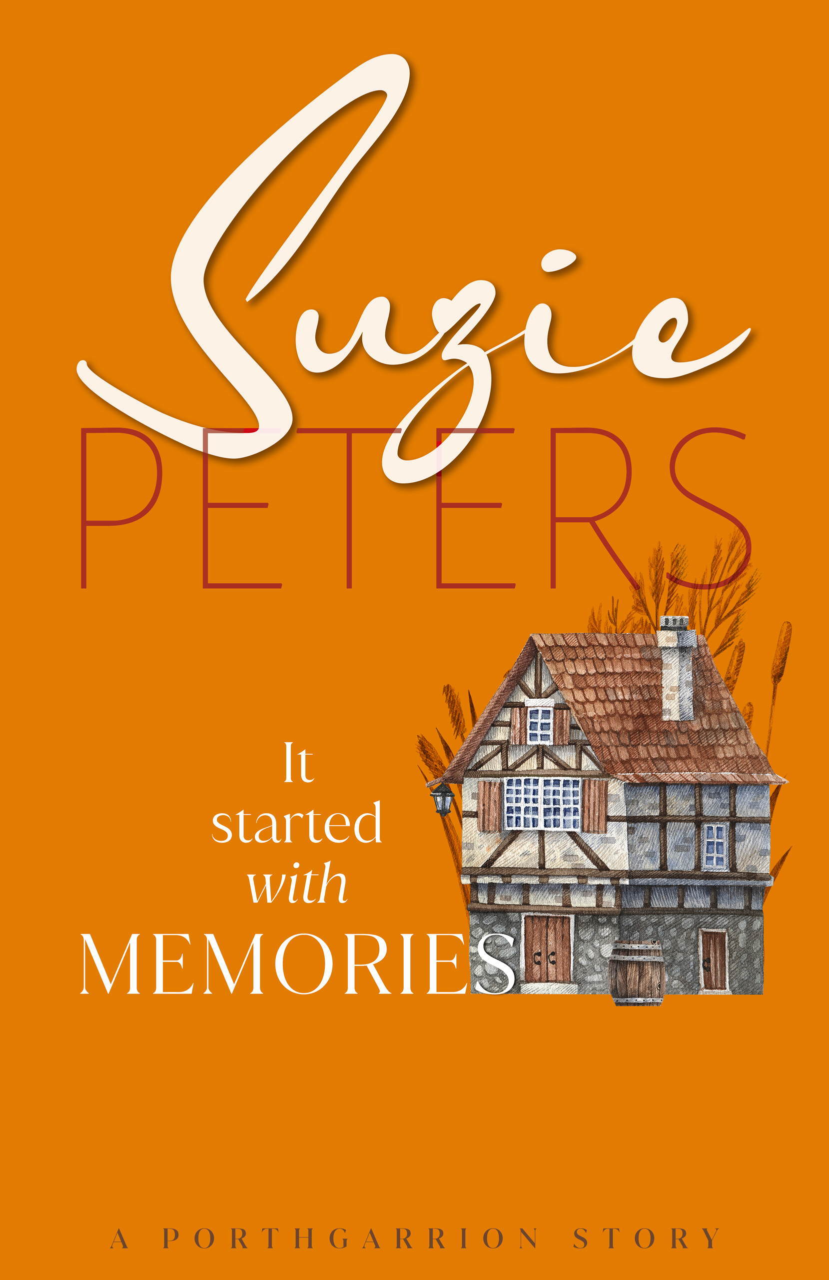 Porthgarrion Series: It Started with Memories by Suzie Peters.