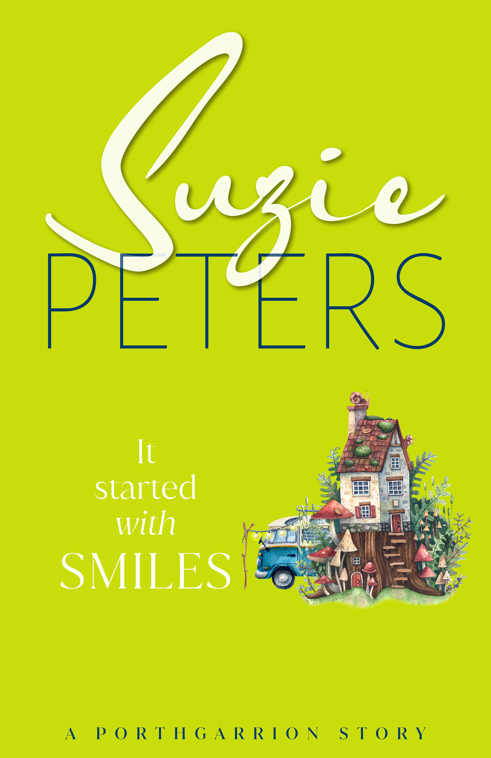 Porthgarrion Series: It Started with Smiles by Suzie Peters.
