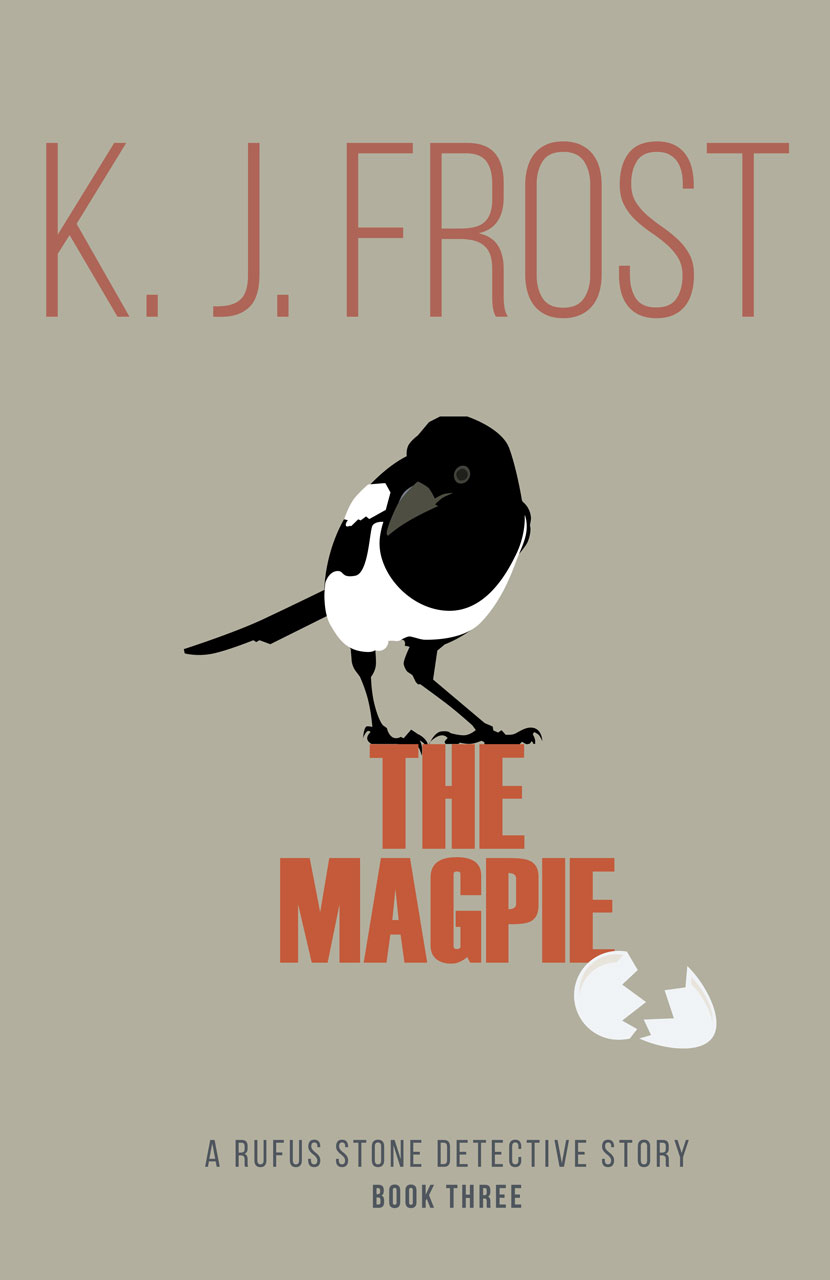 The Magpie, A Rufus Stone detective story, by K J Frost cover image.